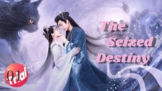 The seized destiny ep 01