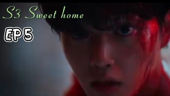 SH - S3 Sweet Home EP5