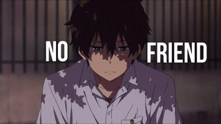 No Friends AMV - 「MV อนิเมะ」