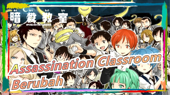 Assassination Classroom|[MAD/Epik] Berubah