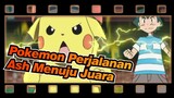 Pokemon | Sepuluh Juta Volt Turun! Mengulas Perjalanan Ash Menuju Kejuaraan