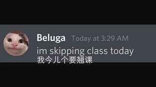 [Beluga and his friends] I'm going to skip class today. I wonder who dares to stop me!