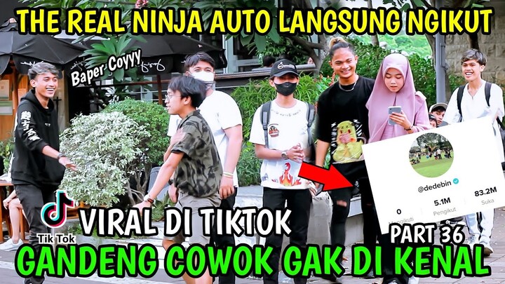 GANDENG COWOK GAK DIKENAL PART 37 - TIKTOK THE REAL NINJA