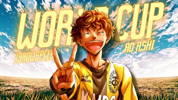 【AMV】World Cup (Champions) - IShowSpeed x Ao Ashi