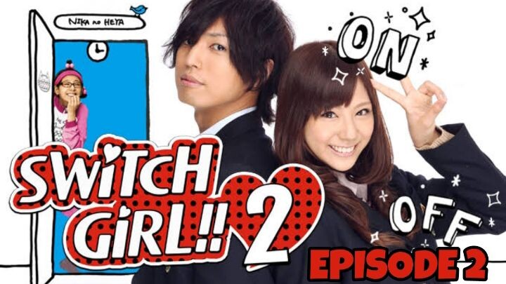 SWITCH GIRL SEASON 2 | EPISODE 2 (ENG SUB)