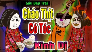 Gấu Đẹp Trai : CHÁO THỊT CÓ TÓC KINH DỊ | Phim Ngắn Gấu Đẹp Trai Hài Hước Kinh Dị