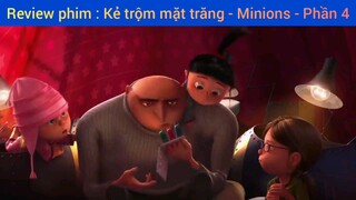 Review phim : Kẻ trộm mặt trăng - Minions #4