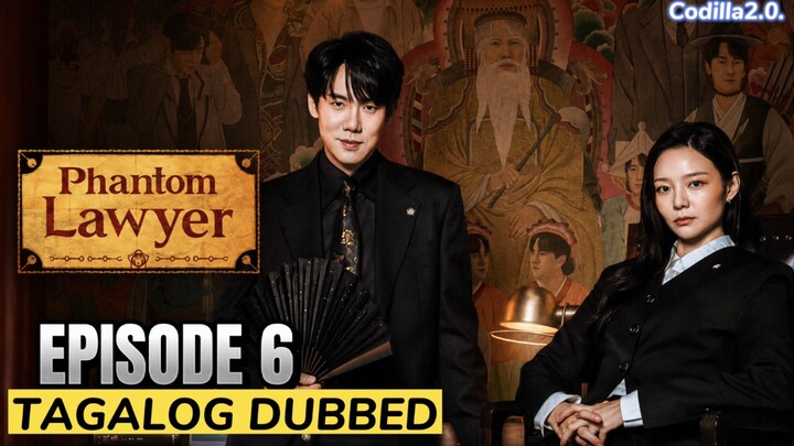 Phantom Lawyer 2026 Episode 6 Tagalog Dubbed