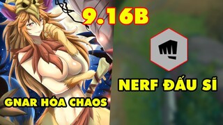 TOP 8 thay đổi quan trọng trong Đấu Trường Chân Lý 9.16B: Gnar hóa Siêu Chaos, Đấu Sĩ bị nerf thảm