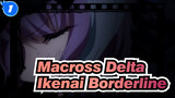 [Macross Delta] Ikenai Borderline(Walküre)_1