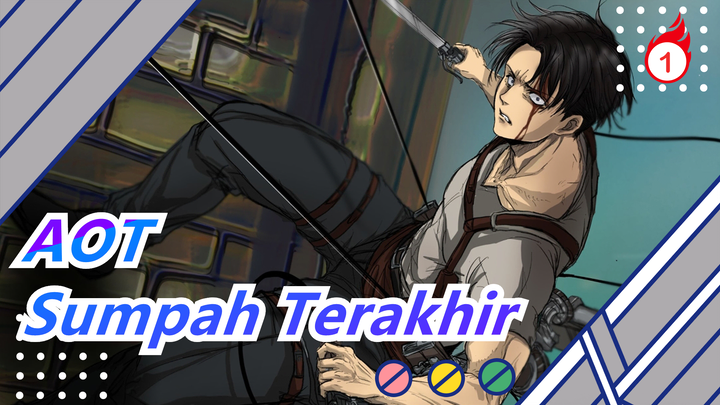 Attack on Titan | [Levi·Ackmen] Sumpah Terakhir_1