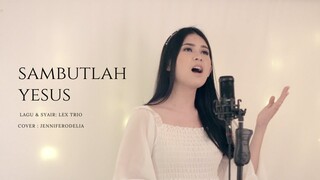 Sambutlah Yesus // Dia Sungguh Indah - Cover by JenniferOdelia