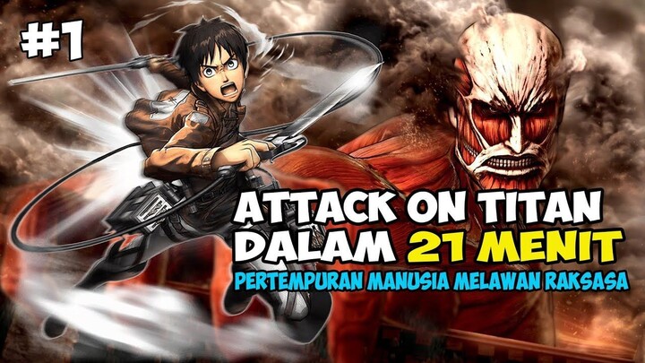 PERTEMPURAN MANUSIA MELAWAN RAKSASA - SELURUH CERITA ATTACK ON TITAN DALAM 2