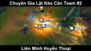 Chuyên Gia Lật Kèo Cân Team Phần 2