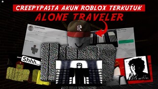 AKUN TERKUTUK ROBLOX YANG MENYIMPAN FOTO WAJAH TANPA PENJELASAN ! ALONE TRAVELER -Roblox Indonesia