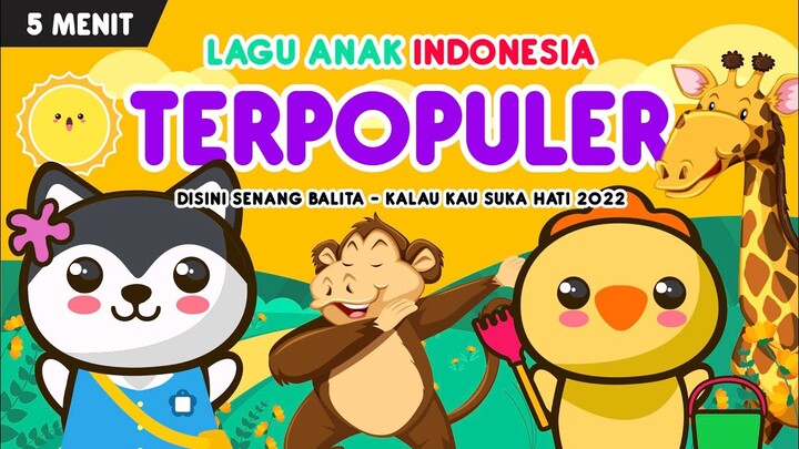 kompilasi lagu anak terpopuler | part 90 : disini senang balita & kalau kau suka hati