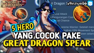 INILAH HERO YANG COCOK MENGGUNAKAN GREAT DRAGON SPEAR‼️