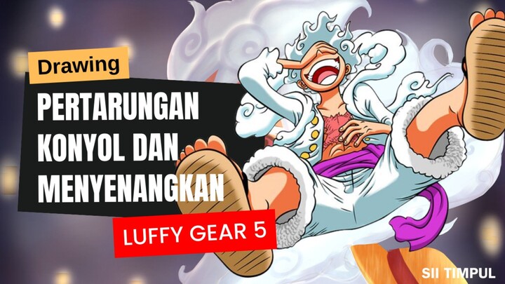 [One Piece] Luffy Gear 5 Pertarungan yang Konyol dan Menyenangkan | Anime Drawing | MCKitaSemua