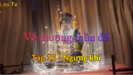 Võ thượng thần đế _ Tập 15 - Ngưng khí