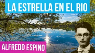 LA ESTRELLA EN EL RIO ALFREDO ESPINO⭐️🌊 | Estrella en el Rio Poema de Alfredo Espino | Valentina