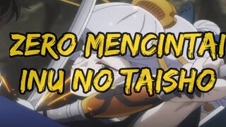 ZERO Mencintai Inu No Taisho