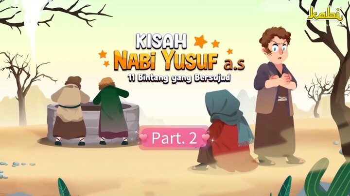 Nabi Yusuf telah dibuang ke dalam sumur 😢 || Kisah Nabi Yusuf a.s 11 bintang bersujud Part.2
