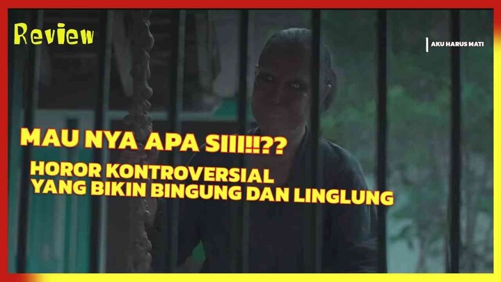 REVIEW AKU HARUS MATI: HOROR SERAM SECARA VISUAL, TAPI CERITANYA BIKIN CAPEK! MISSED OPPORTUNITY?REV