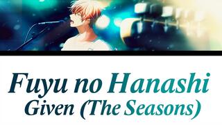 「Fuyu no hanashi」- Given (The seasons) [Romaji, Español, English, Lyrics] (EP. 9 OST)