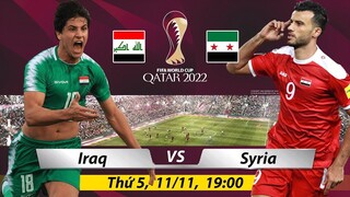 🔴 TRỰC TIẾP Syria vs Iraq | VÒNG LOẠI 3 WORLD CUP 2022