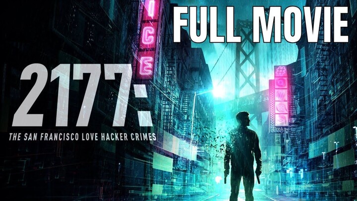 2177: The San Francisco Love Hacker Crimes (2019) |1080p | Full HD | Full Movie | WatchMovies4K