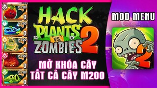 PVZ2 MOD Menu, Mở Khóa tất cả cây M200 - Plants vs Zombies 2 v9.8.1