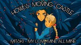 My Love Mine All Mine - [AMV Howl Moving Castle]
