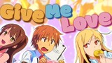 「 AMV 」Give Me Love - Sakurasou no Pet na Kanojo