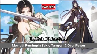 Terjebak didalam Game || Jadi Pemimpin Sekte Tampan & Over Power Part #21