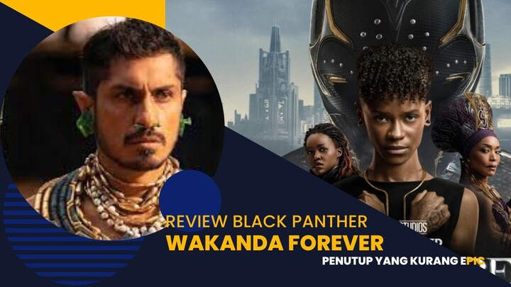 REVIEW BLACK PANTHER WAKANDA FOREVER I PLOT PUAS, EKSEKUSI AMPAS