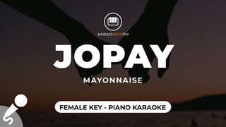 Jopay - Mayonnaise (Female Key - Piano Karaoke)