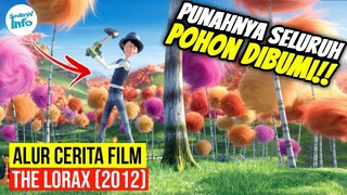 TAK ADA YANG PEDULI DENGAN POHON!! | ALUR CERITA THE LORAX (2012)