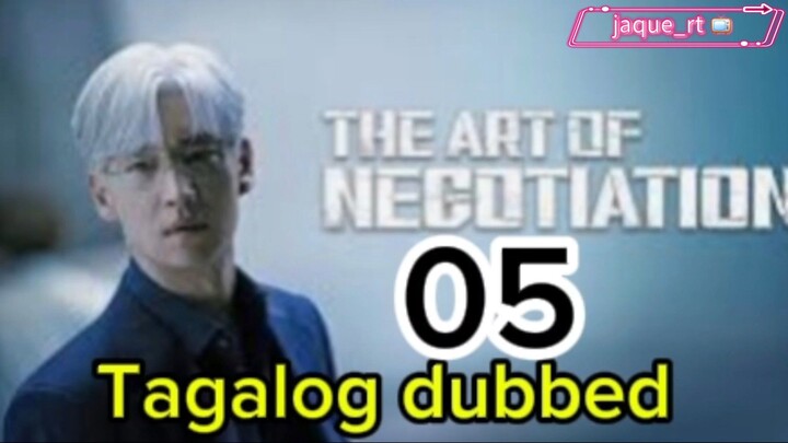 Title: The ART of NEGOTIATION | Tagalog dubbed | kdrama | episode 05