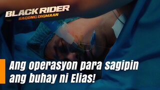 Operasyon para sagipin ang buhay ni Elias! (Episode 155) | Black Rider