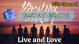 (SUB INDO) Live And Love 2024 Ep.04 Part 1