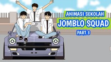 JOMBLO SQUAD PART 3 - ANIMASI SEKOLAH