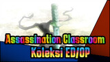 Assassination Classroom|Koleksi ED/OP (Musim1&2)