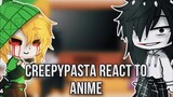 💫||Creepypasta react to anime||💫•RUS•ENG•