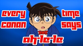 Every Time Detective Conan Says Ah-le-le