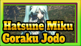 [Hatsune Miku|MMD]Goraku Jodo