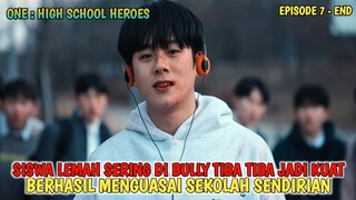 SERING DIBULLY TIBA TIBA JADI KUAT - BERHASIL MENGUASAI SEKOLAH SENDIRIAN | ONE HIGH SCHOOL HEROES