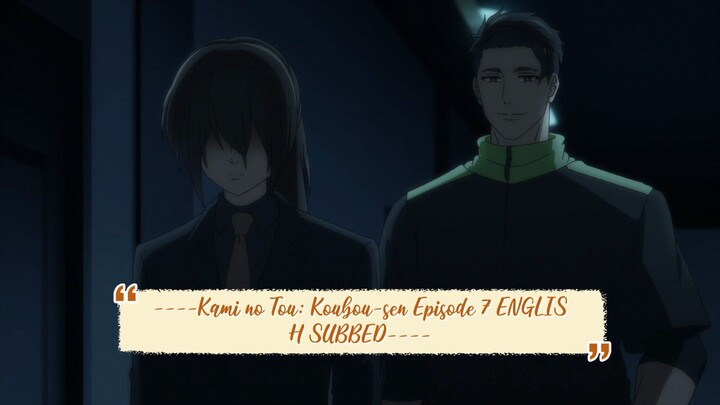 ----Kami no Tou: Koubou-sen Episode 7 ENGLISH SUBBED----