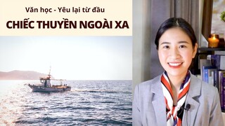 Ôn Văn không học vẹt - 15 phút hiểu hết tác phẩm "Chiếc thuyền ngoài xa" || Triết lý nhân sinh