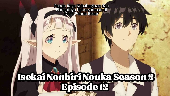 Isekai Nonbiri Nouka Season 2 Episode 12: Panen Raya Kebahagiaan dan Hangatnya Kebersamaan di Desa