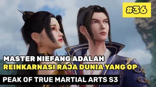 Master Nifang Adalah Reinkarnasi Raja Dunia - Donghua Peak Of True Martial Arts Part 36